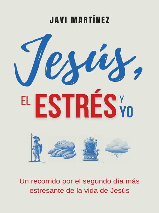 Title details for Jesús, El Estrés y Yo by Javi Martínez - Available